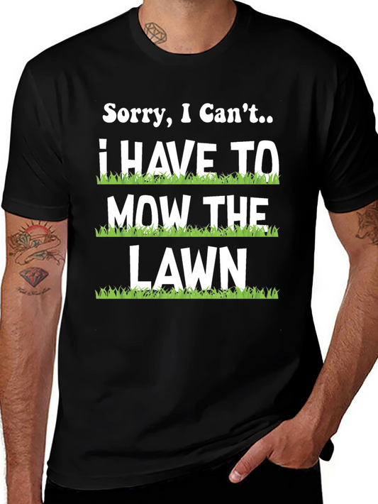 Funny Mowing T-Shirt - Sorry I Cant Lawn