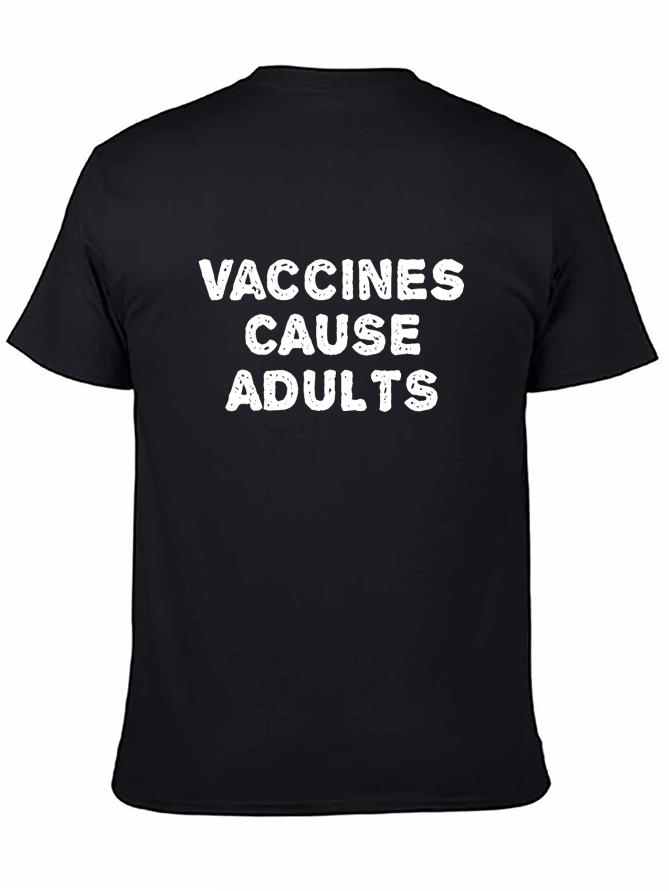Vaccines Cause Adults Black Graphic Tee Shirt