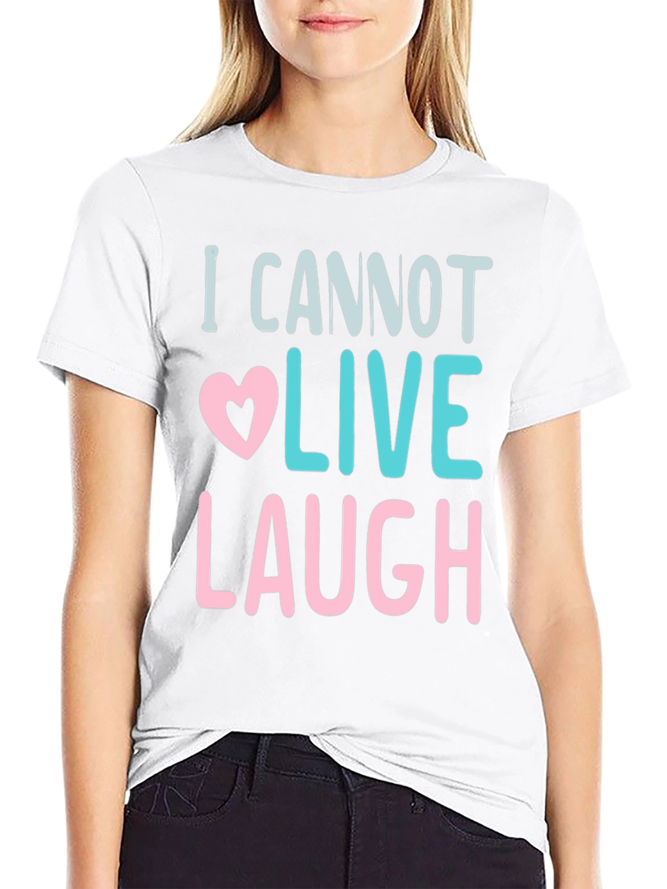I Cannot Live Laugh Graphic Tee - Black