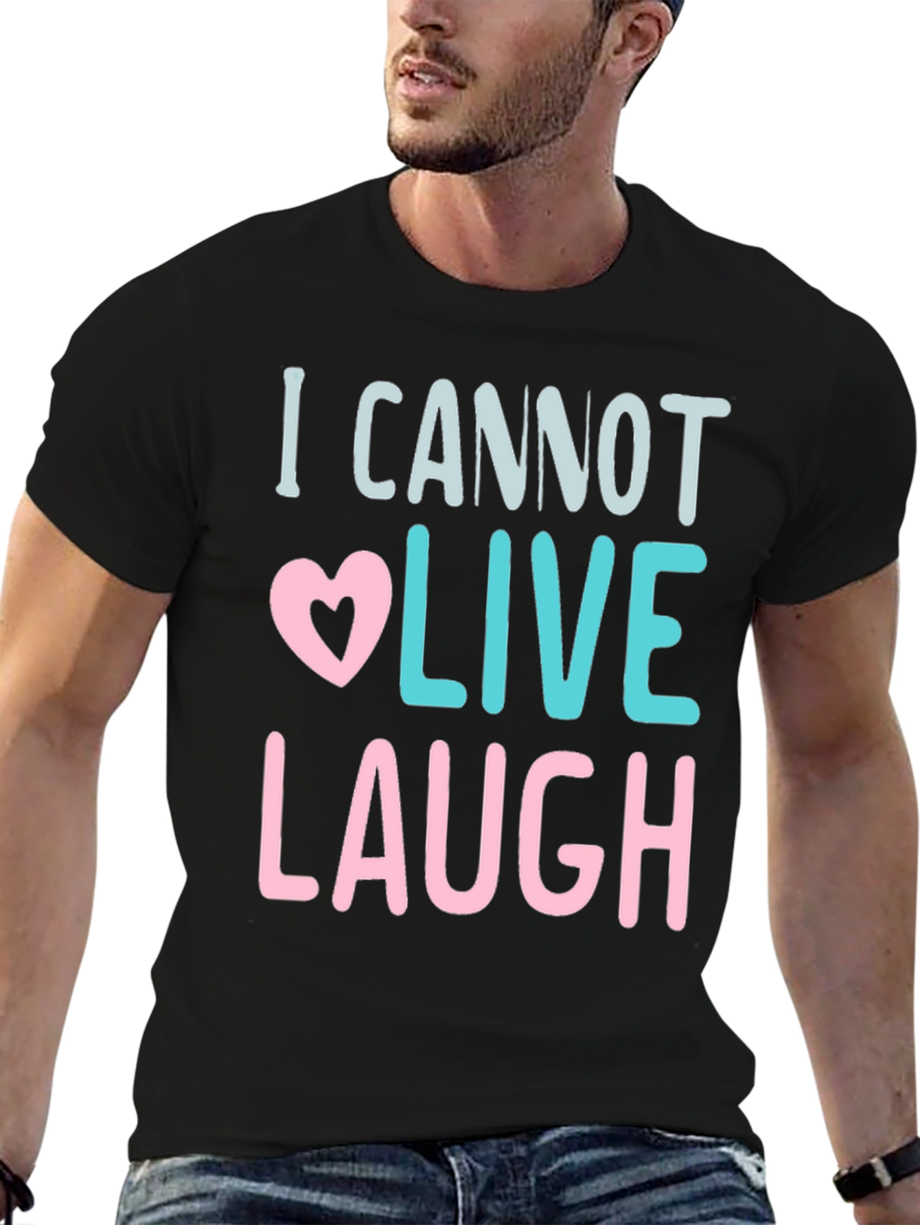 I Cannot Live Laugh Graphic Tee - Black