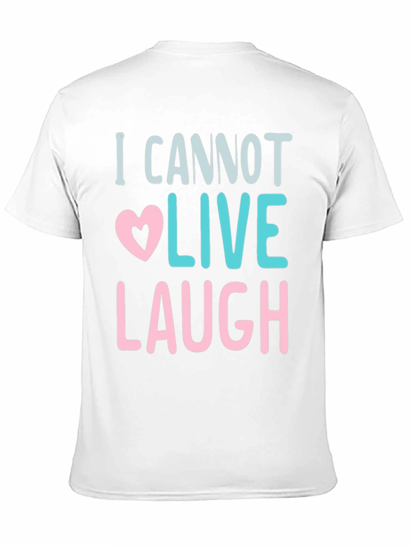 I Cannot Live Laugh Graphic Tee - Black