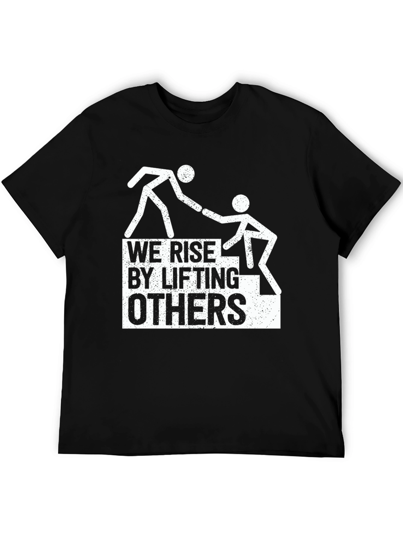 We Rise By Lifting Others Graphic T-Shirt