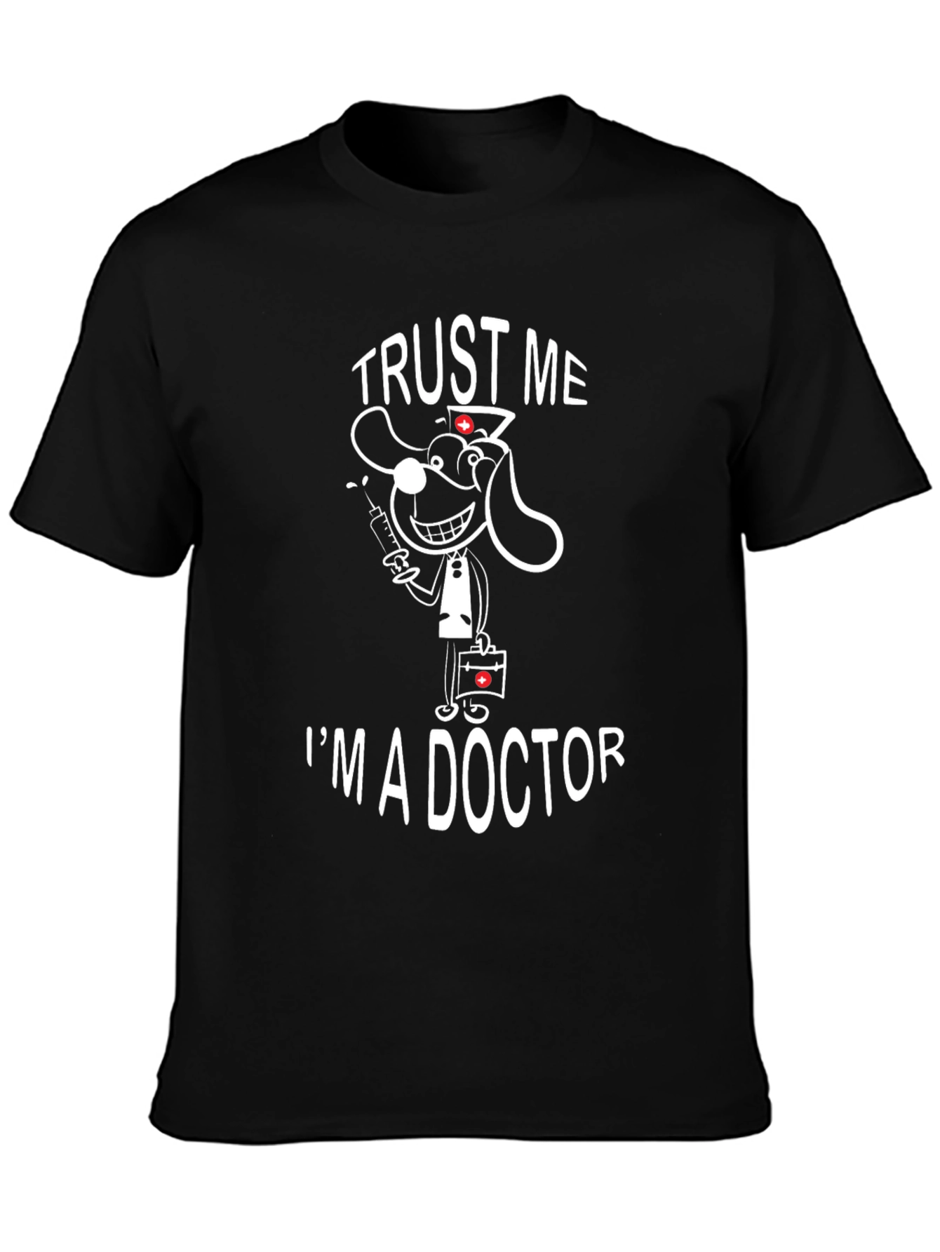Trust Me Im a Doctor Funny T-Shirt