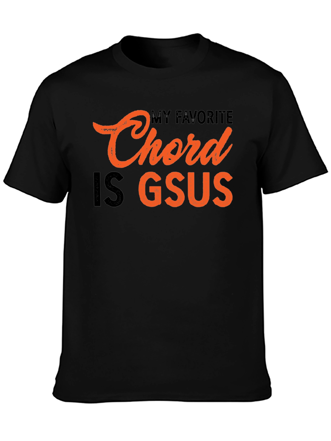 My Favorite Chord Is Gsus Graphic T-Shirt