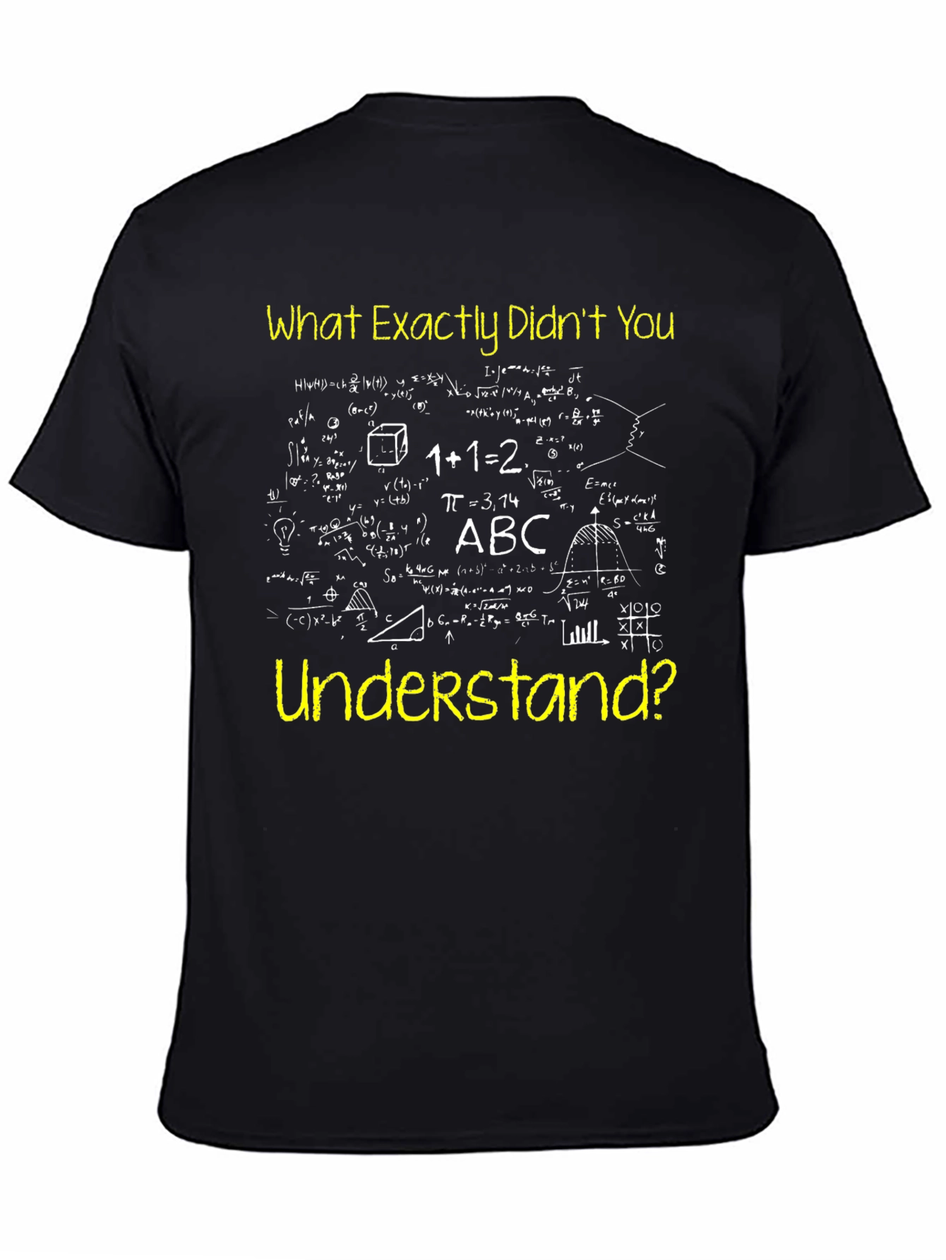 Math Formula T-Shirt - What Didnt You Understand?