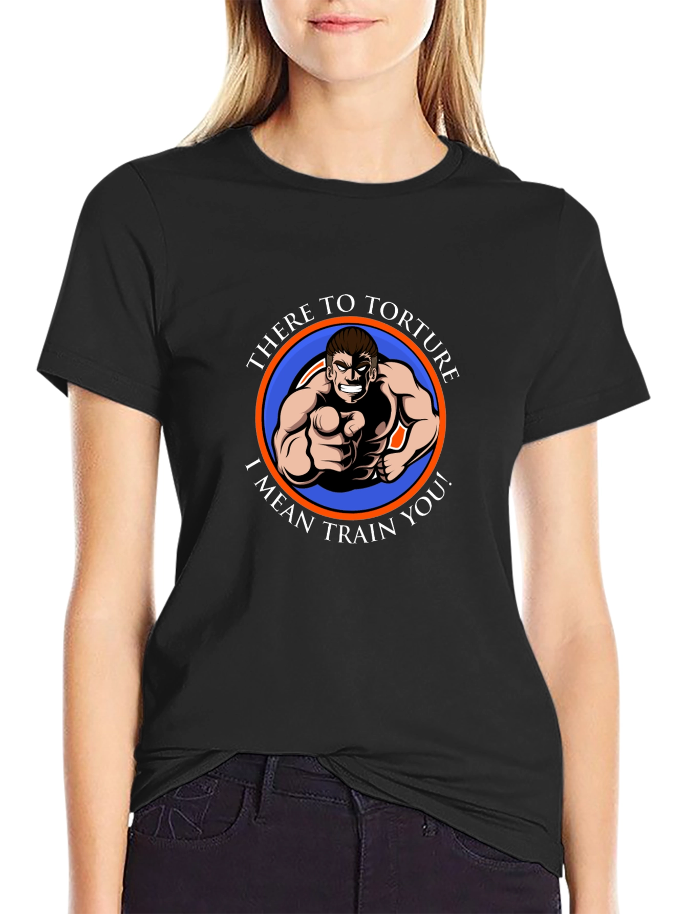 There To Torture I Mean Train You T-Shirt