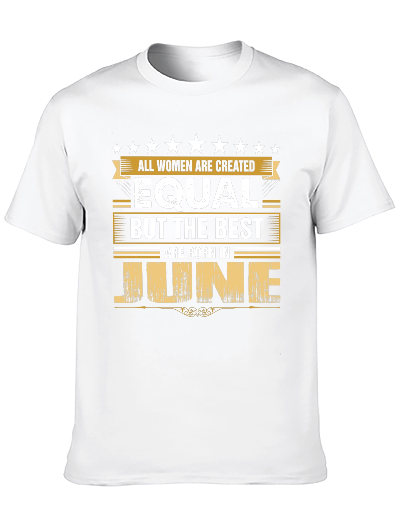 Women Are Created Equal June Birthday T-Shirt
