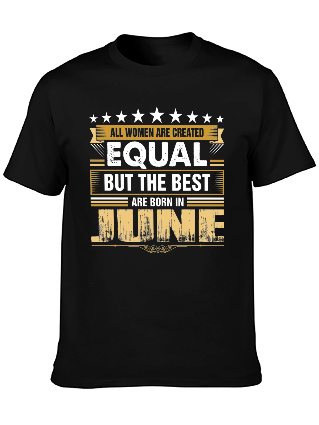 Women Are Created Equal June Birthday T-Shirt