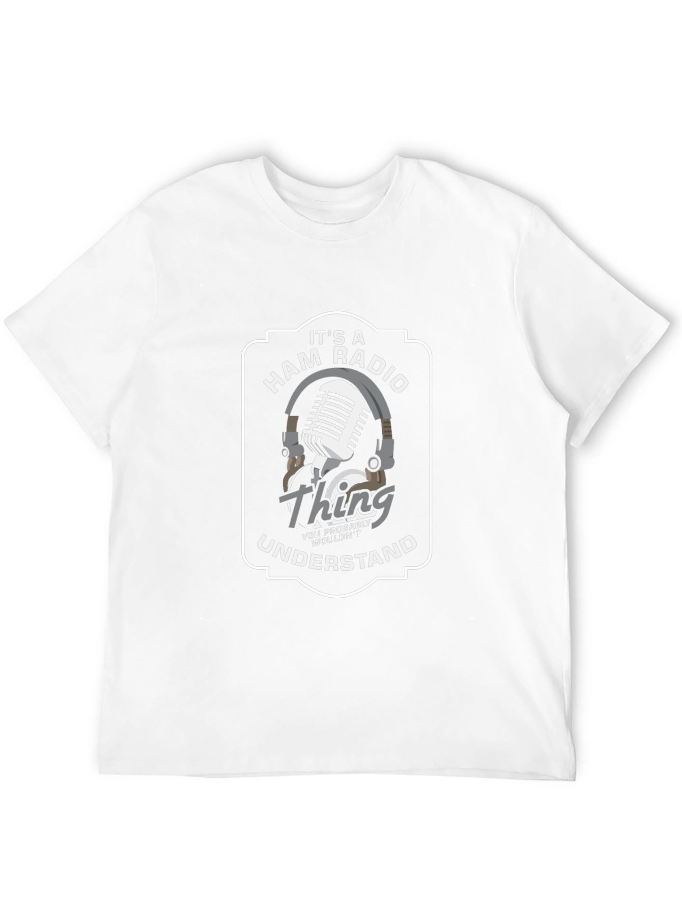 Its A Ham Radio Thing T-Shirt