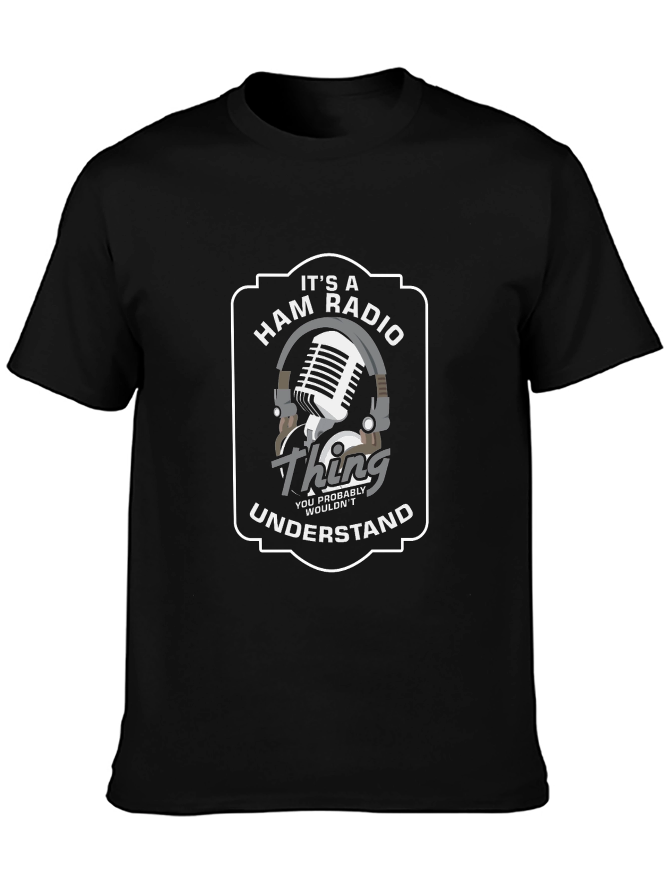 Its A Ham Radio Thing T-Shirt