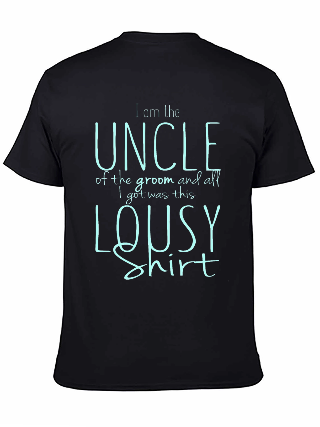 Funny Uncle of the Groom T-Shirt - Lousy Shirt