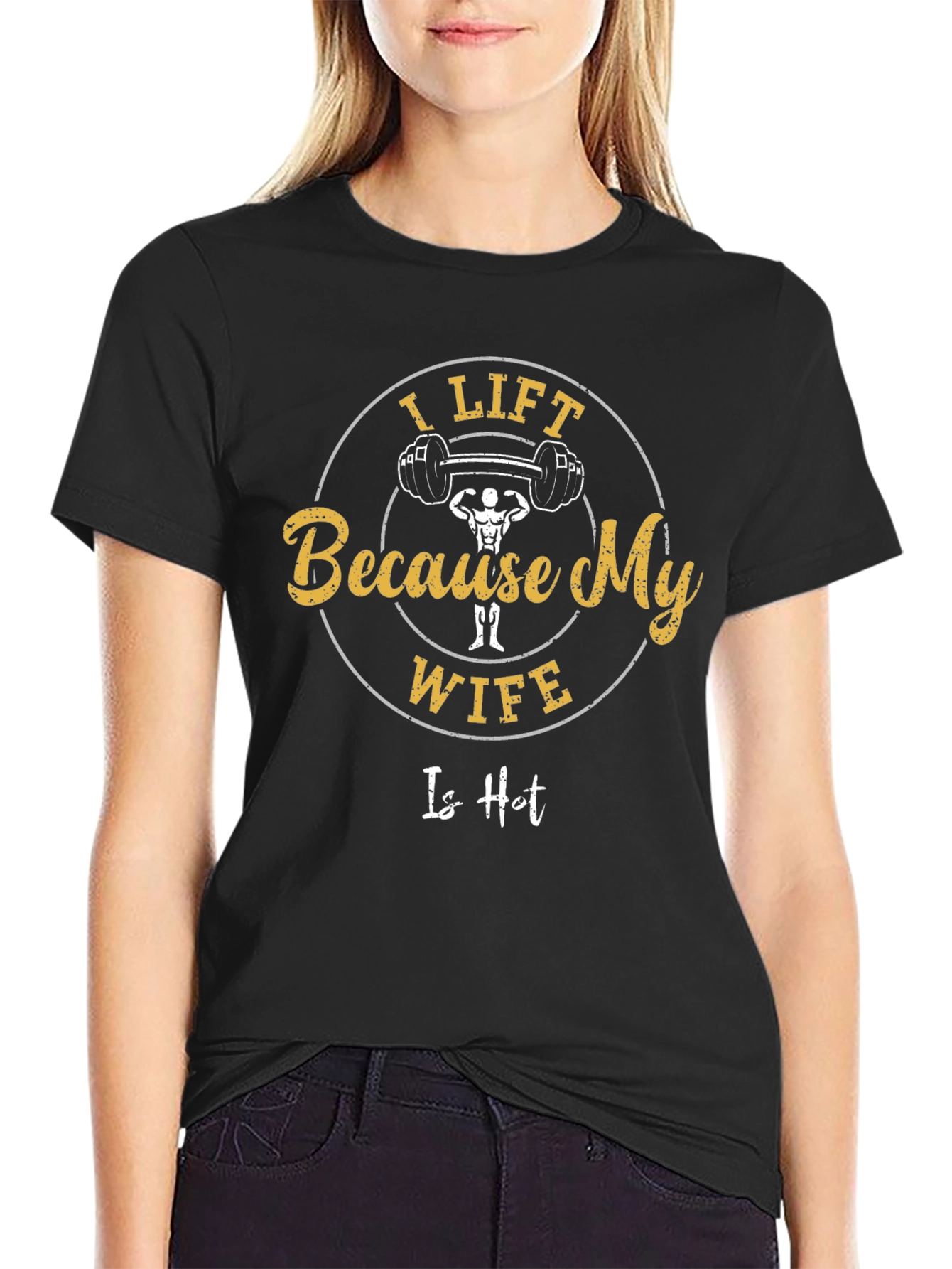 I Lift Because My Wife Is Hot Funny T-Shirt