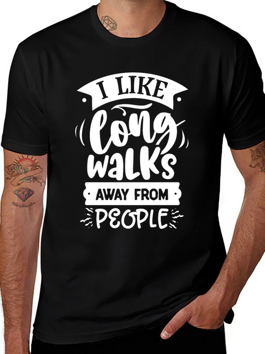 Funny Sarcastic Graphic T-Shirt: Long Walks Away From People