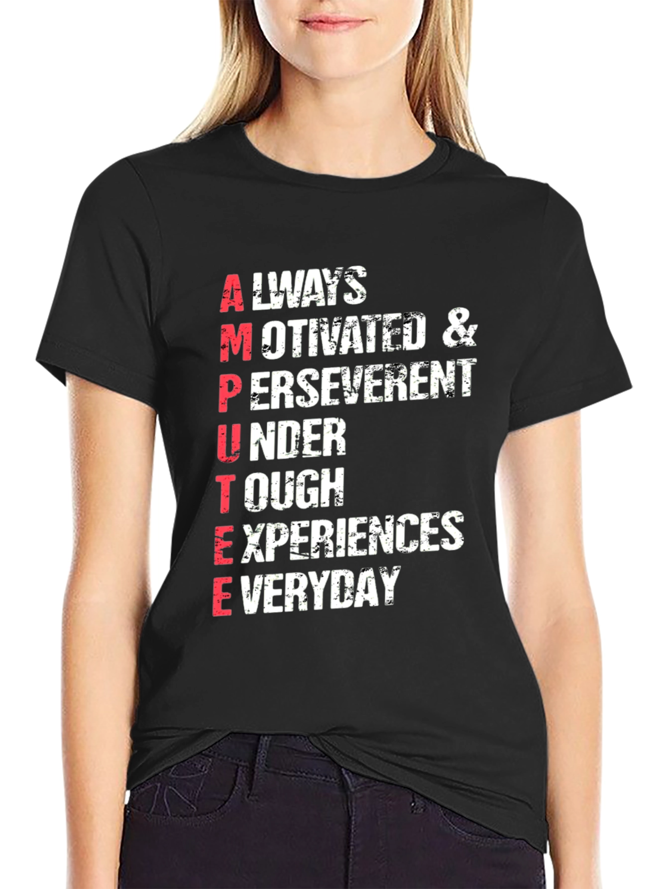 Amputee Inspired T-Shirt: Always Motivated & Perseverent