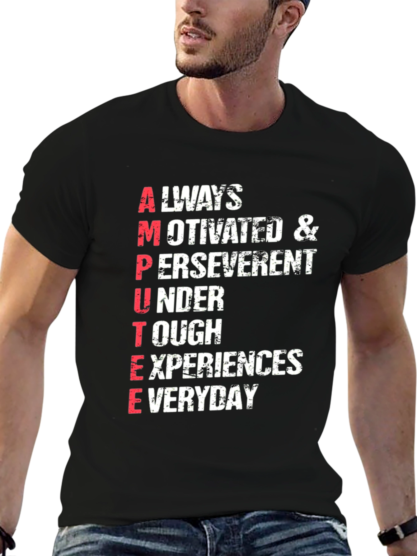 Amputee Inspired T-Shirt: Always Motivated & Perseverent