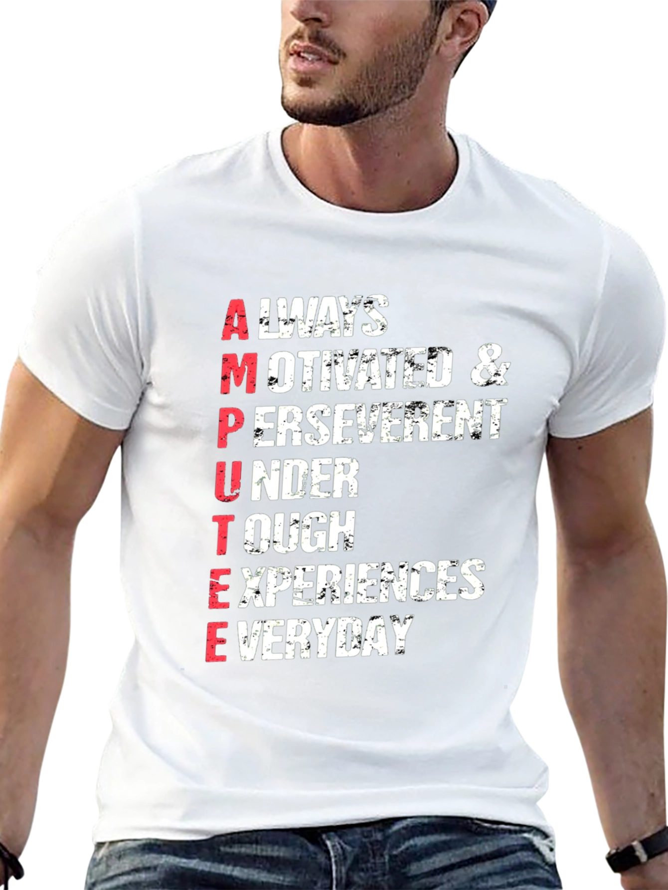 Amputee Inspired T-Shirt: Always Motivated & Perseverent