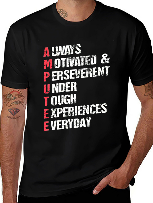 Amputee Inspired T-Shirt: Always Motivated & Perseverent