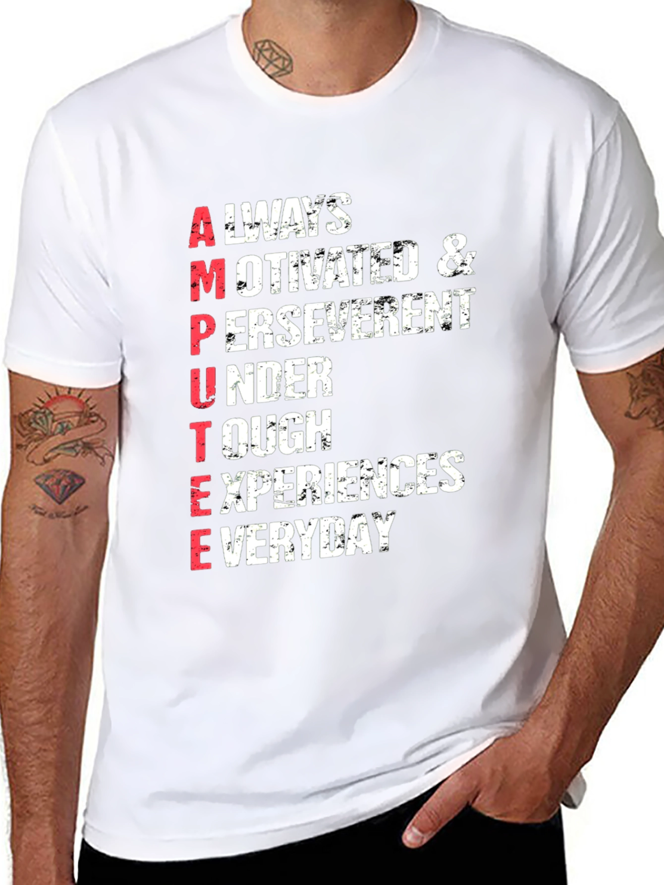 Amputee Inspired T-Shirt: Always Motivated & Perseverent