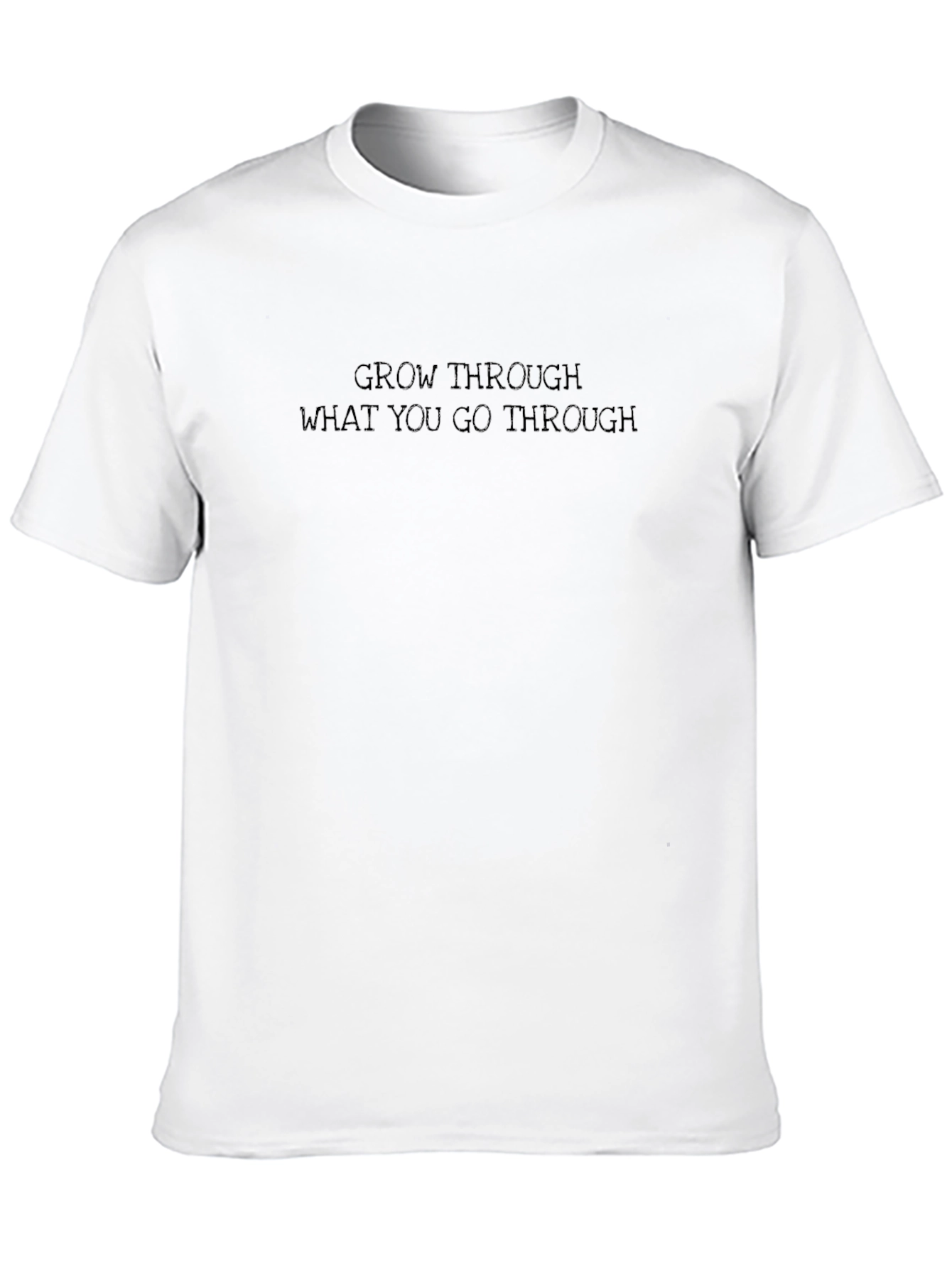 Grow Through What You Go Through T-Shirt