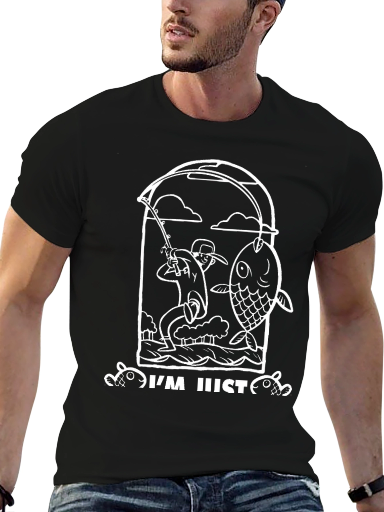 Fishing T-Shirt - Im Just Here To Catch Fish