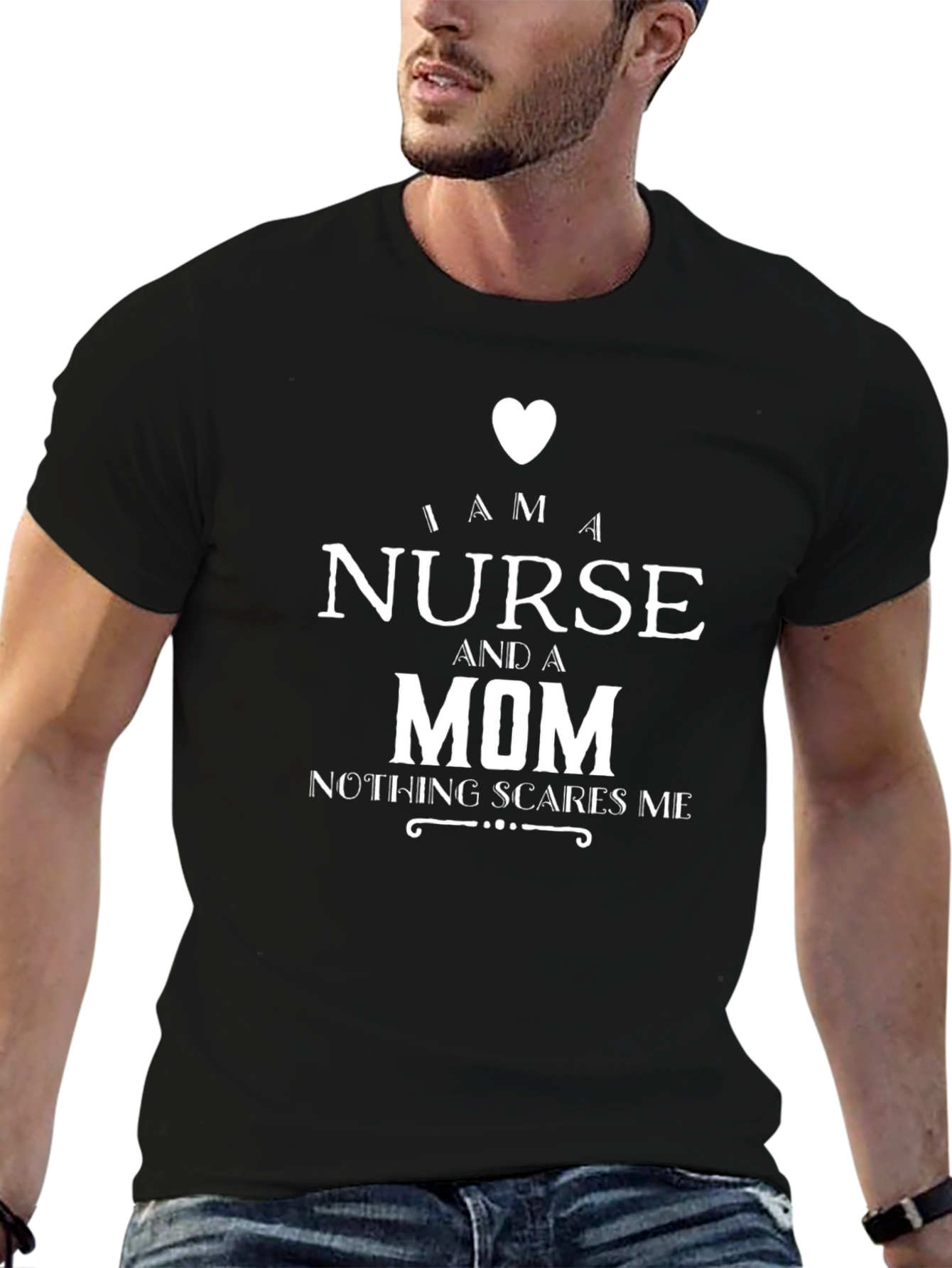 Nurse & Mom T-Shirt: Nothing Scares Me!