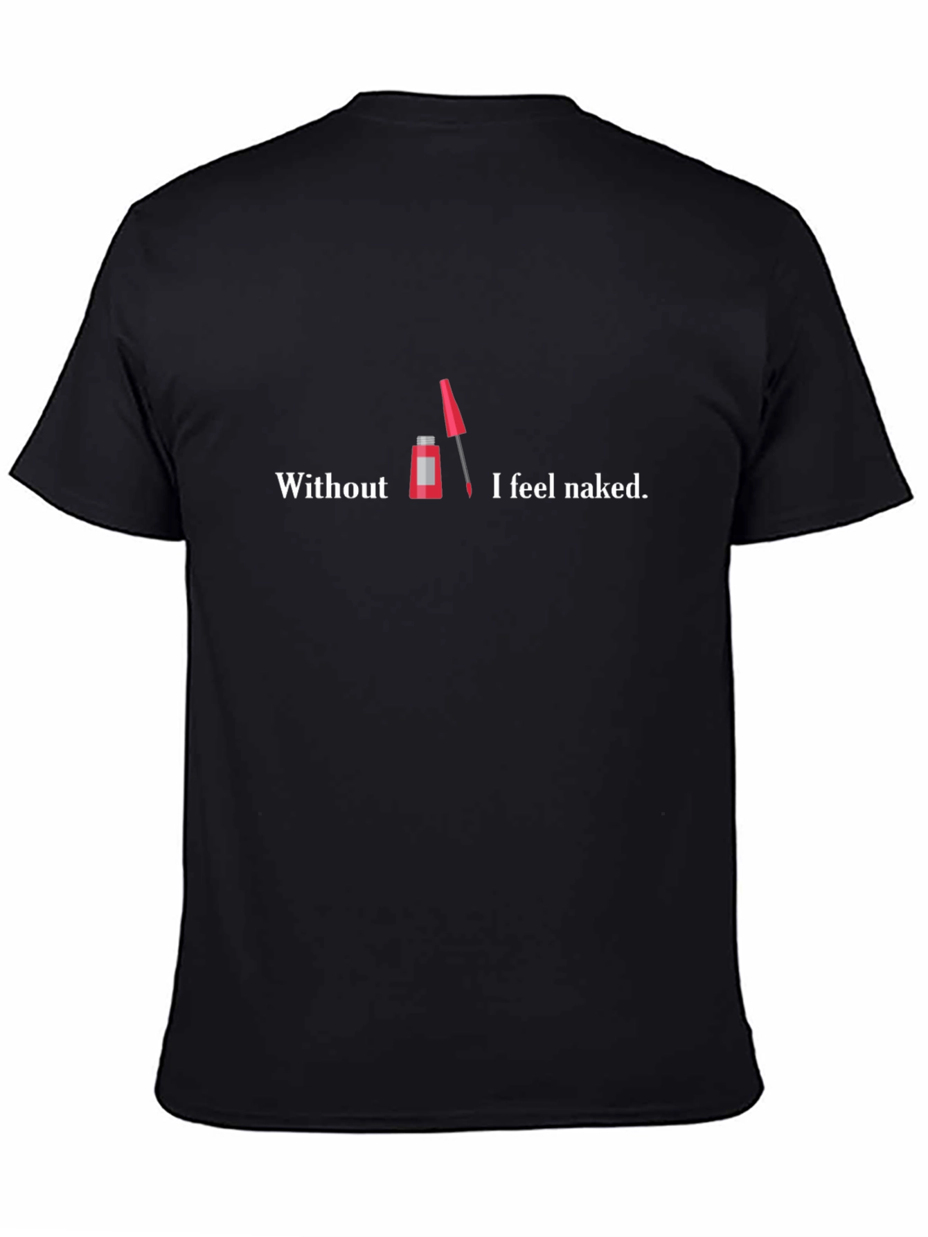 Naked Without Mascara Graphic Tee