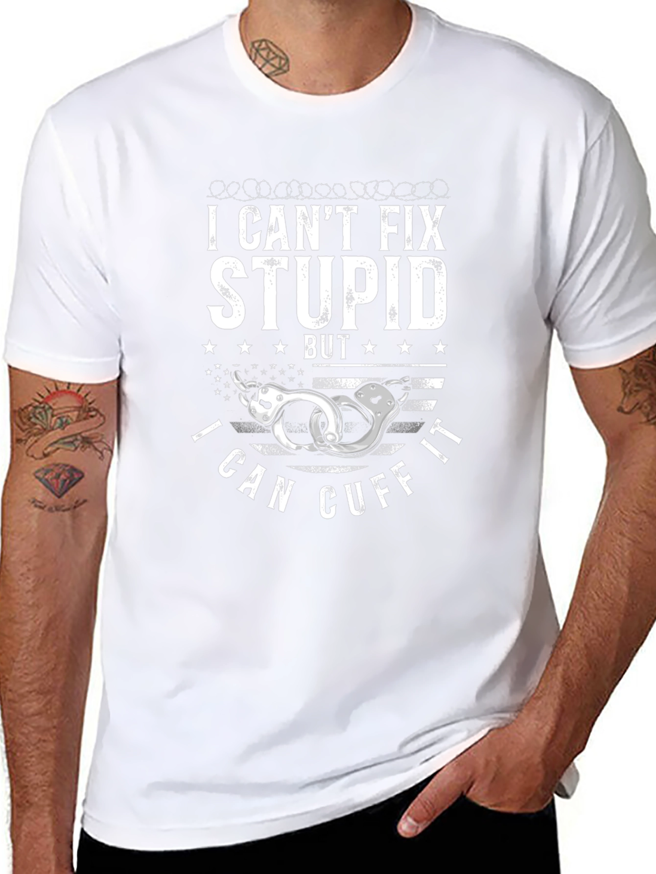 I Cant Fix Stupid Cuff It T-Shirt