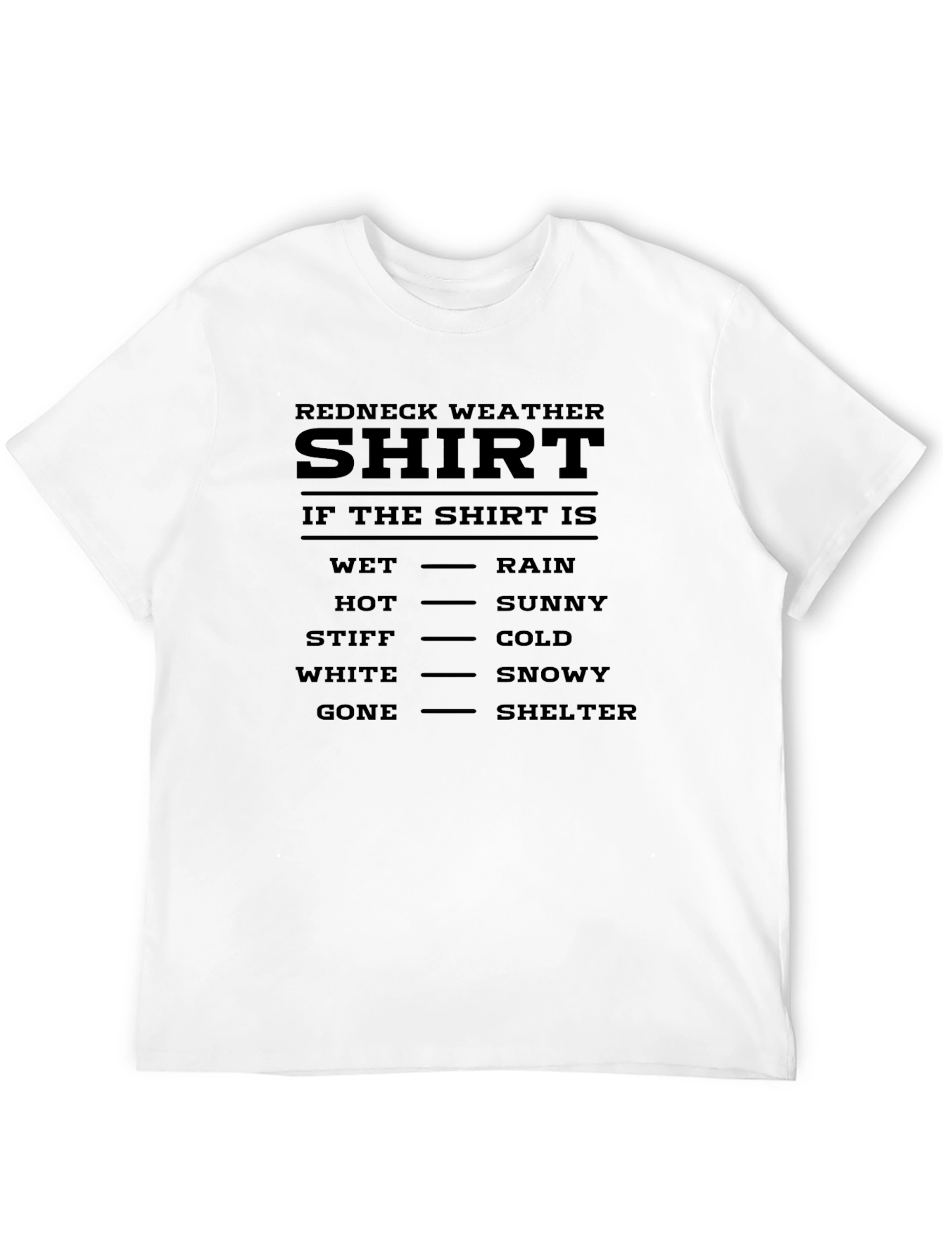 Redneck Weather Shirt - Funny Weather Guide T-Shirt