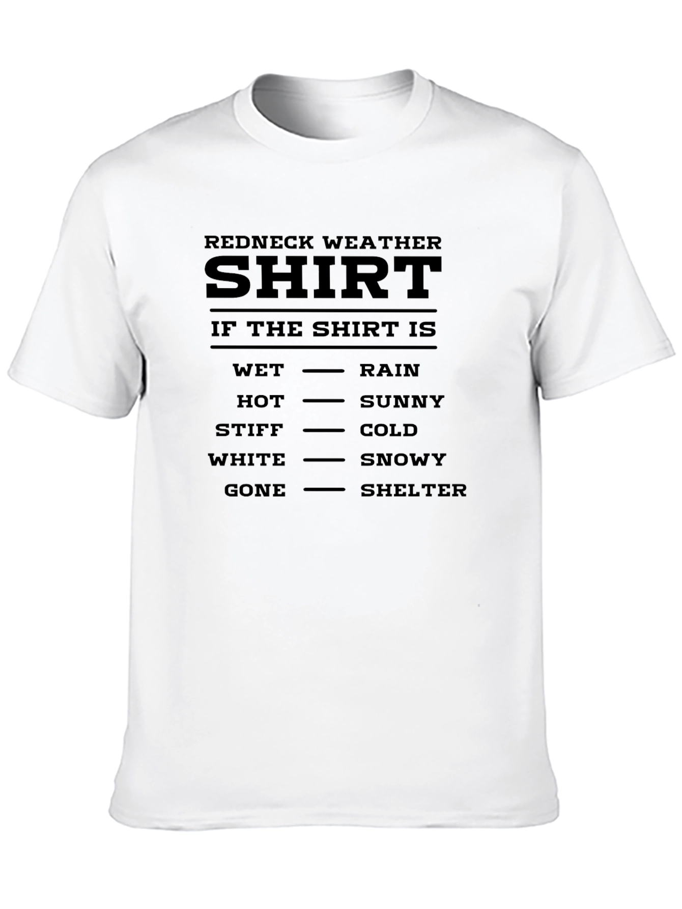 Redneck Weather Shirt - Funny Weather Guide T-Shirt