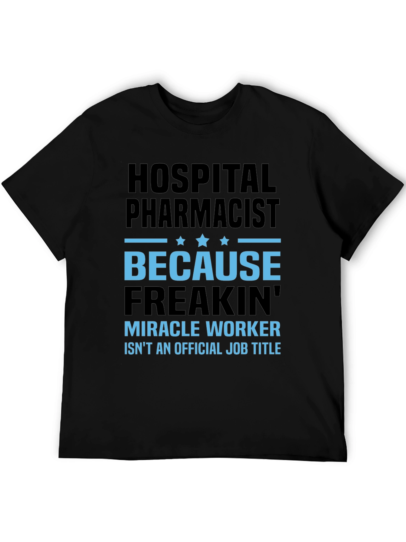 Hospital Pharmacist Miracle Worker T-Shirt