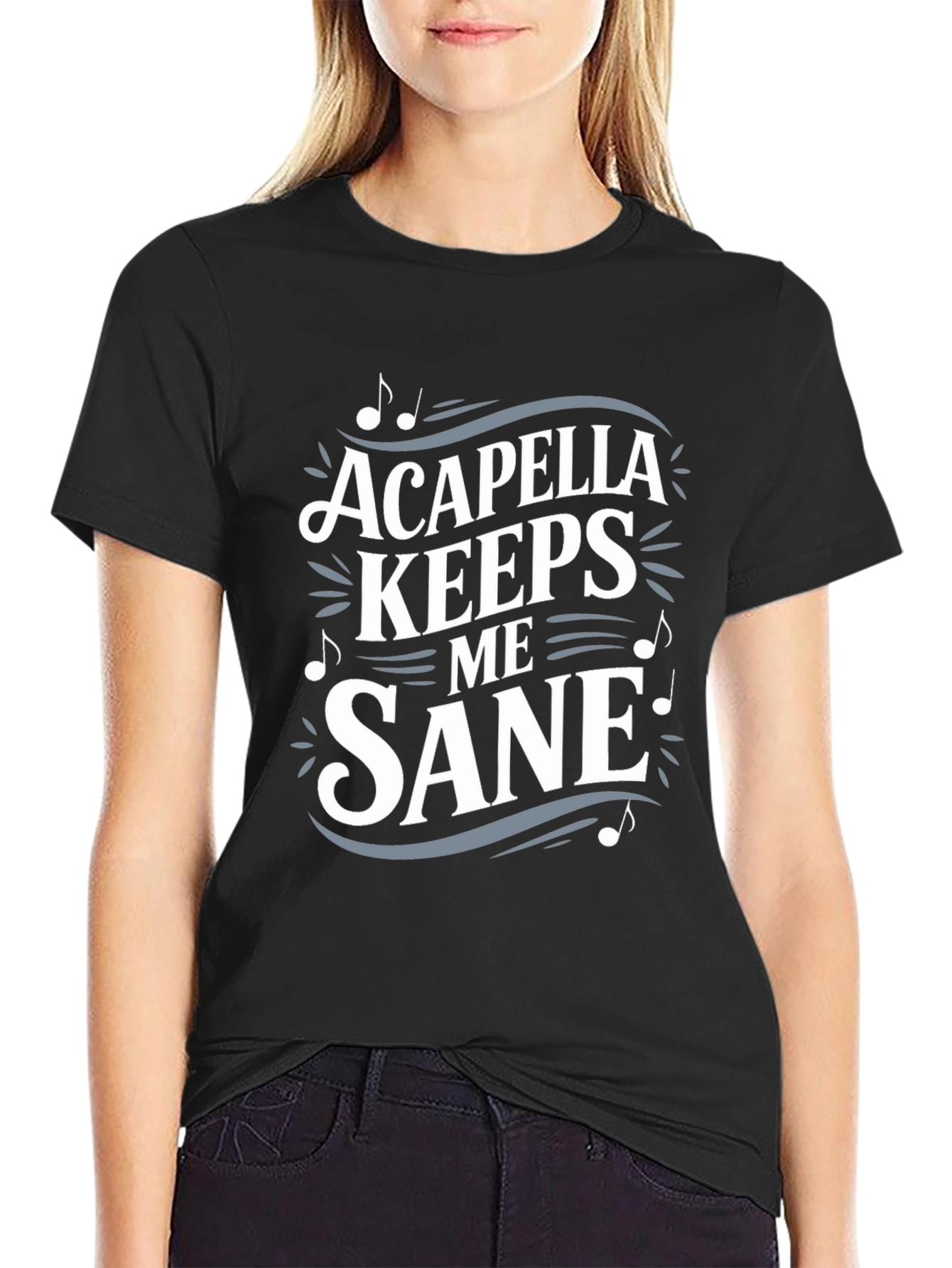 Acapella Keeps Me Sane T-Shirt Music Lover Tee