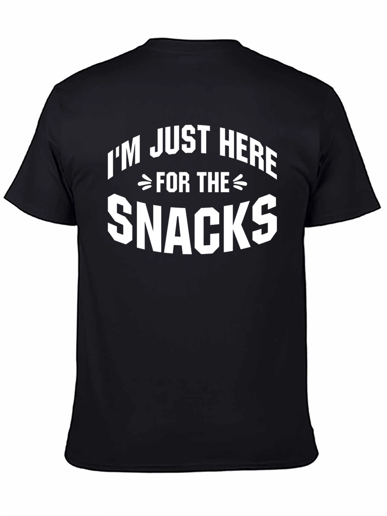Im Just Here For The Snacks T-Shirt