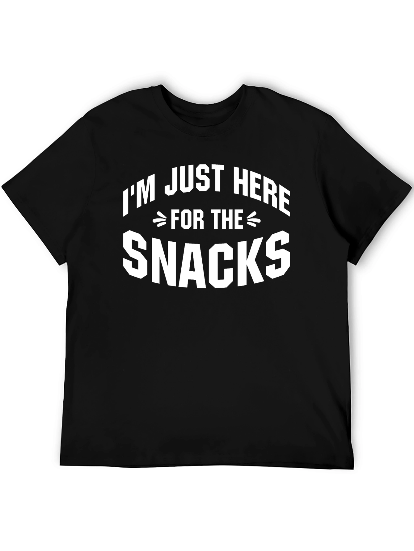 Im Just Here For The Snacks T-Shirt