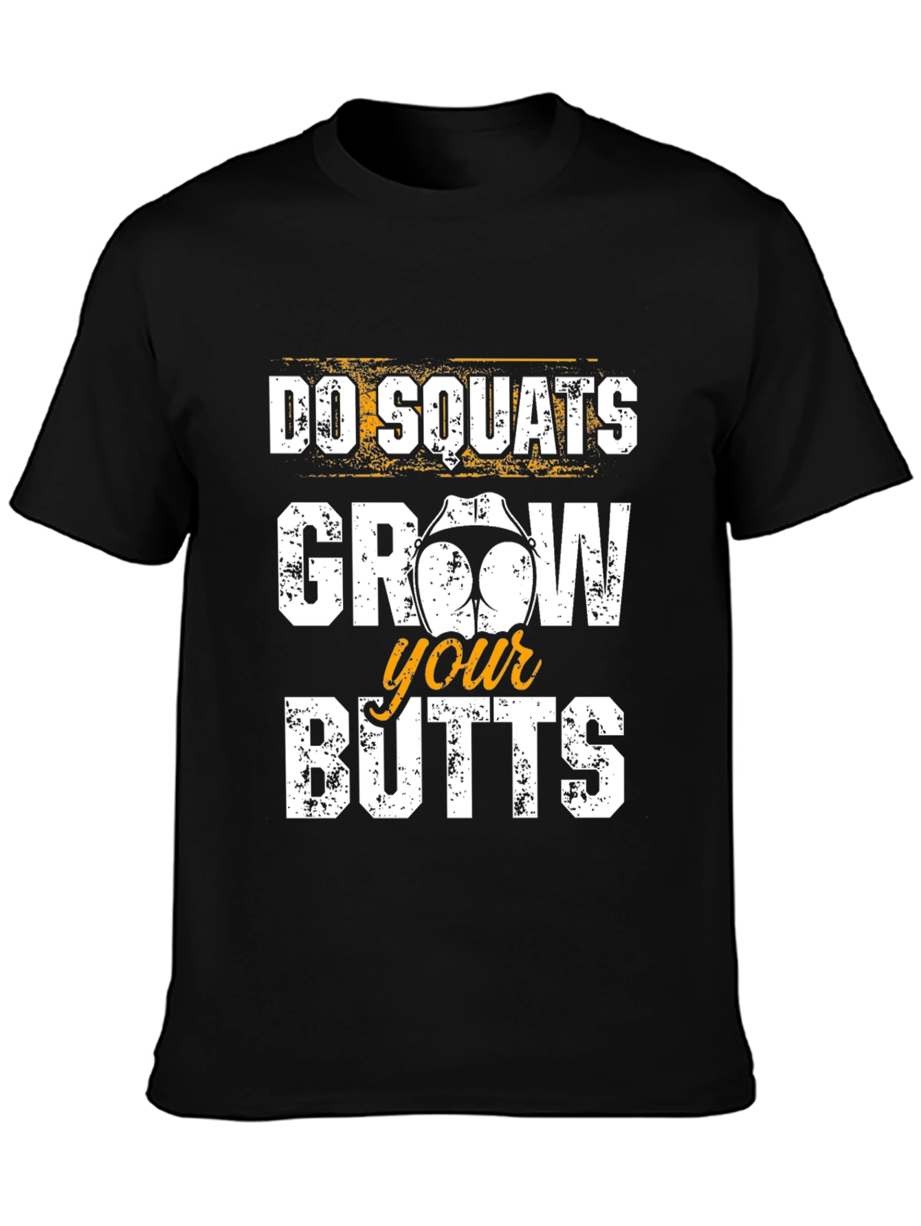 Do Squats Grow Your Butts Funny Workout T-Shirt