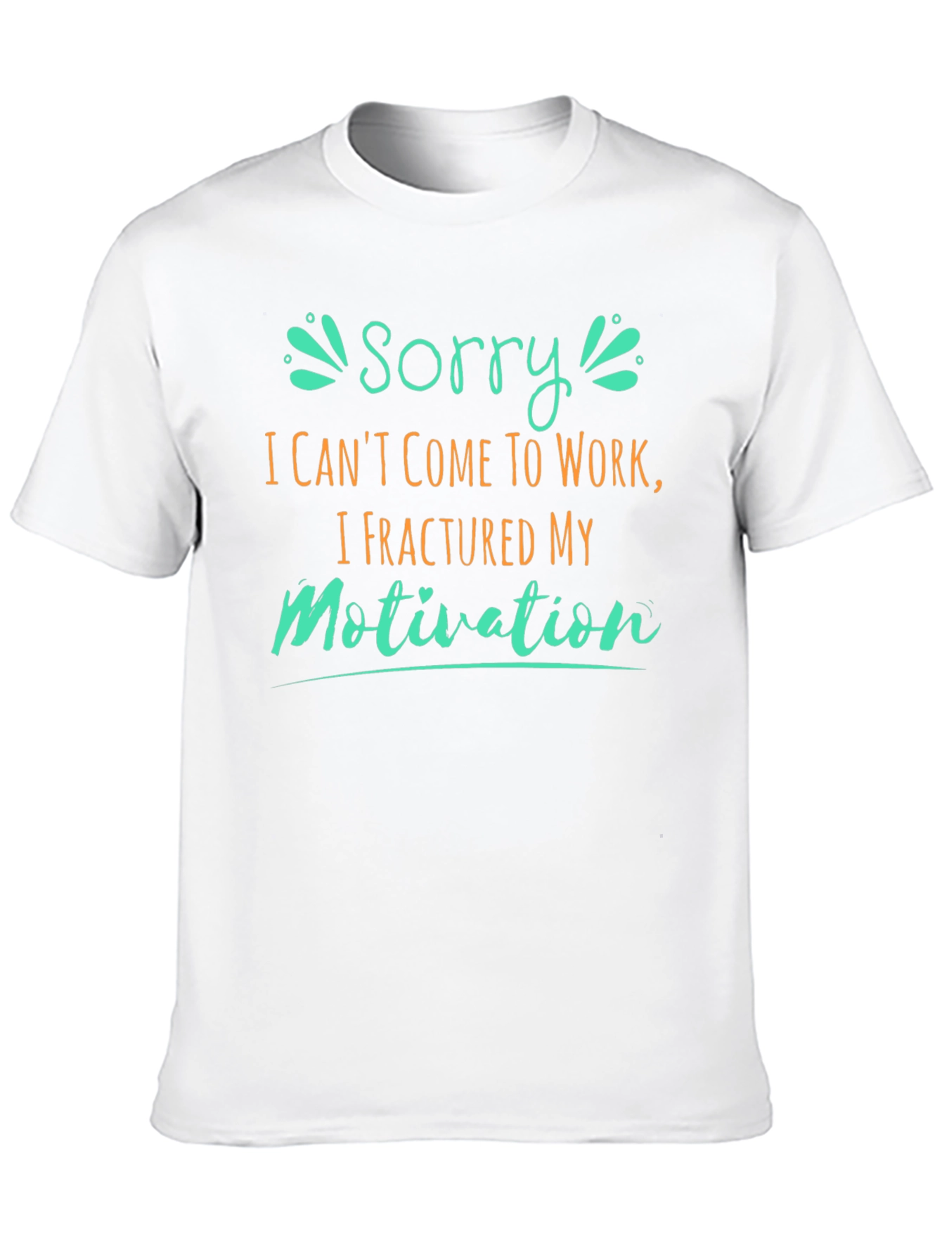 Fractured Motivation Funny T-Shirt