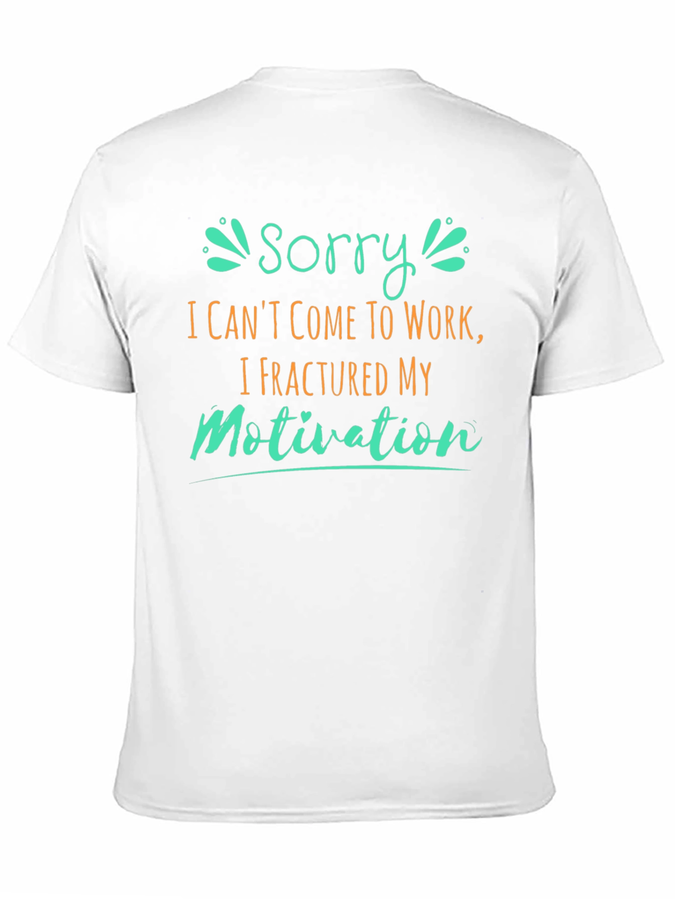 Fractured Motivation Funny T-Shirt