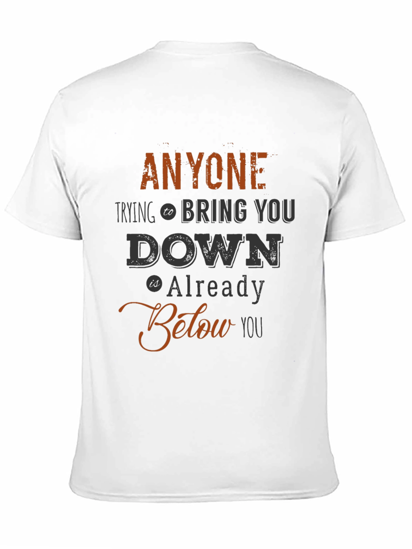 Anyone Below You Graphic Tee