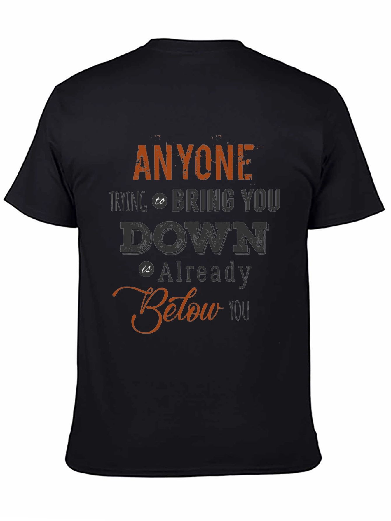 Anyone Below You Graphic Tee