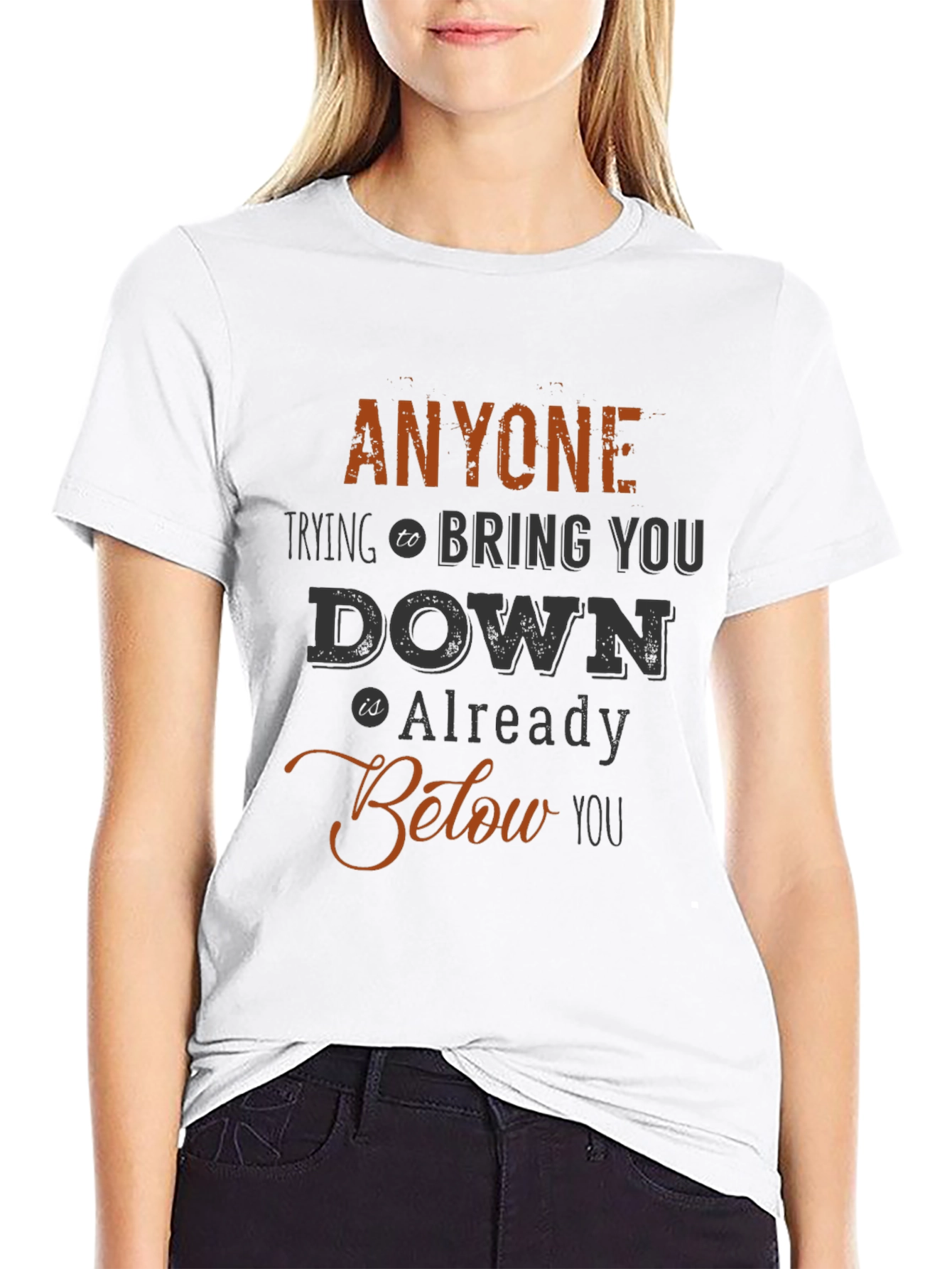 Anyone Below You Graphic Tee
