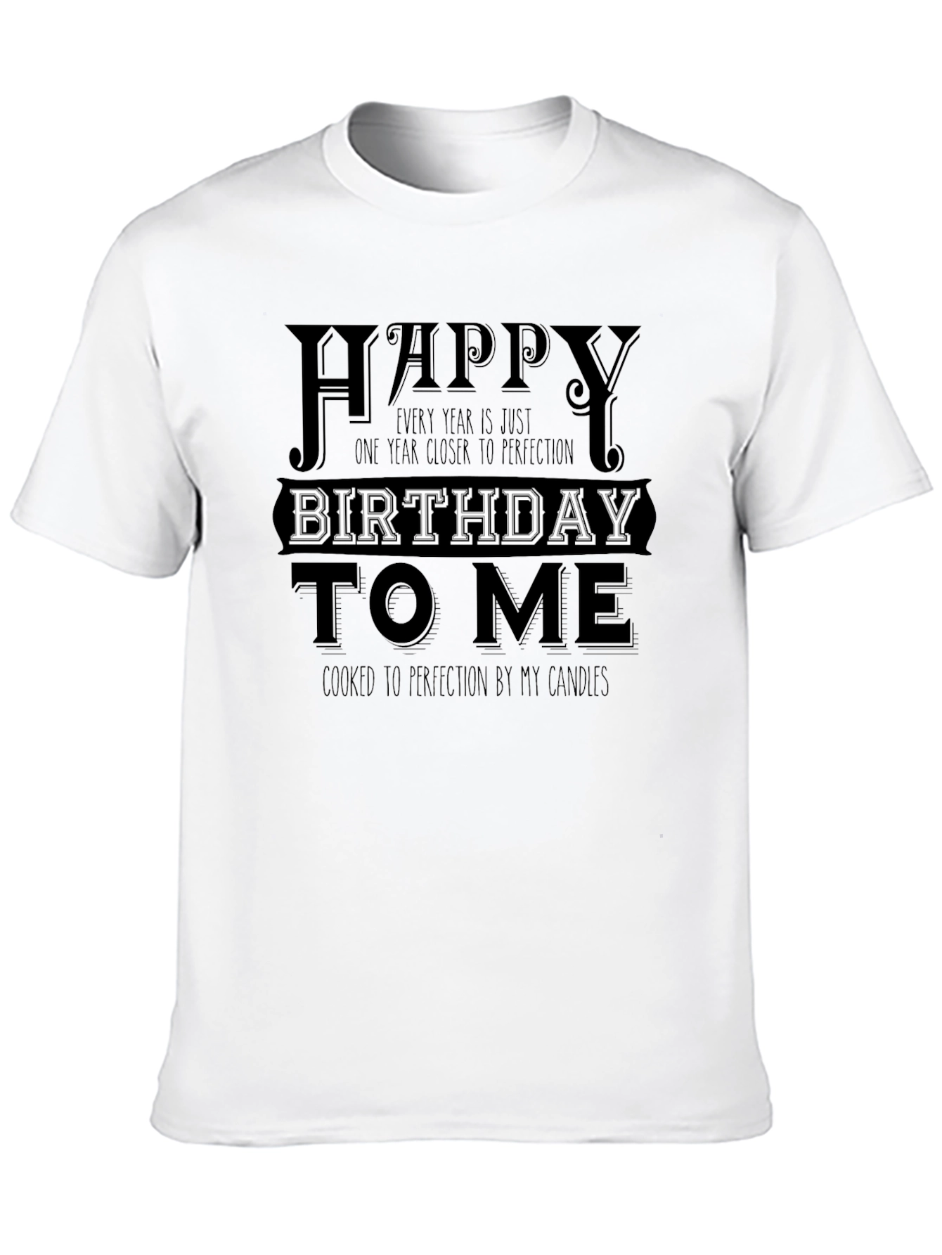 Happy Birthday To Me T-Shirt