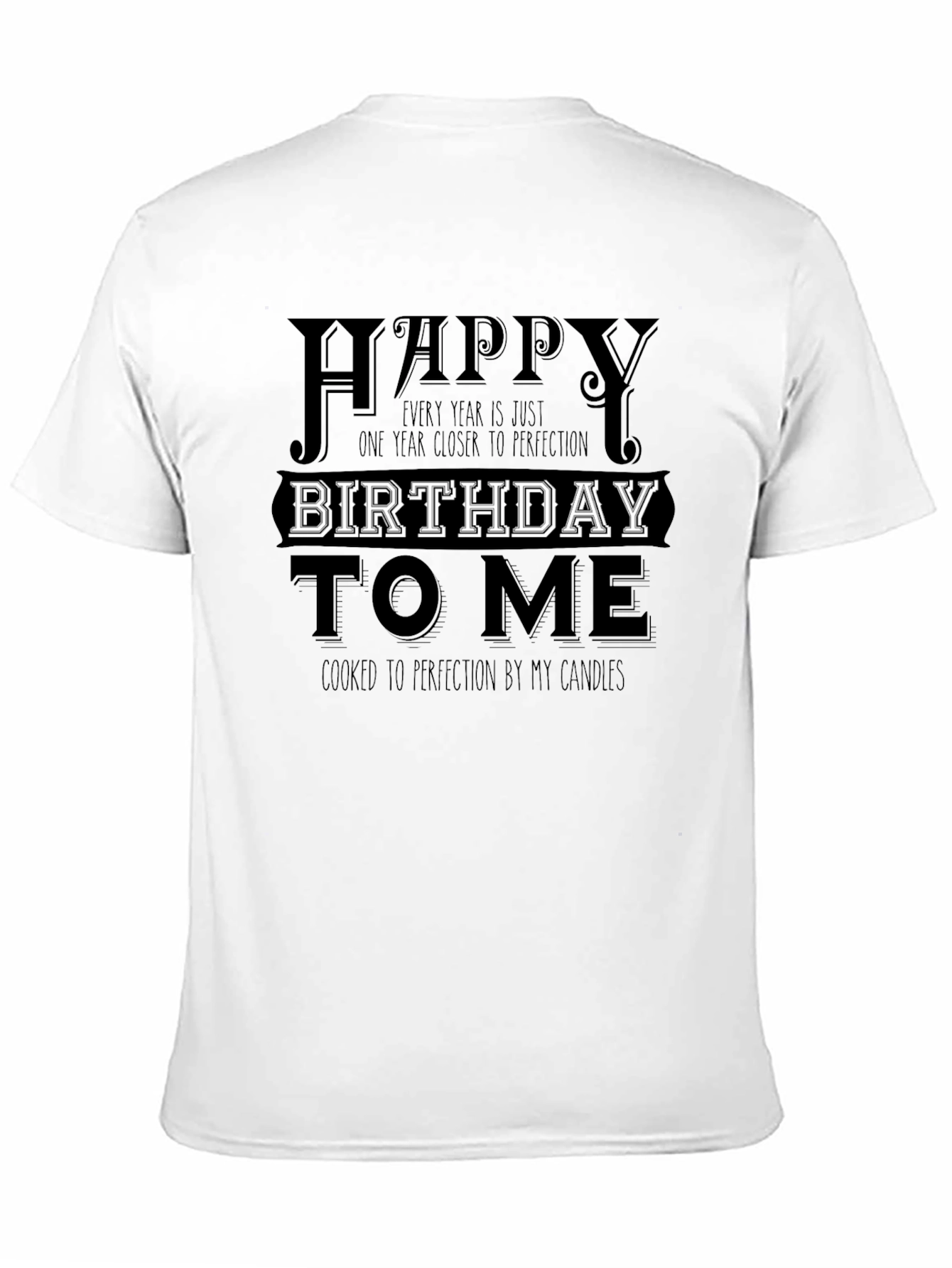 Happy Birthday To Me T-Shirt