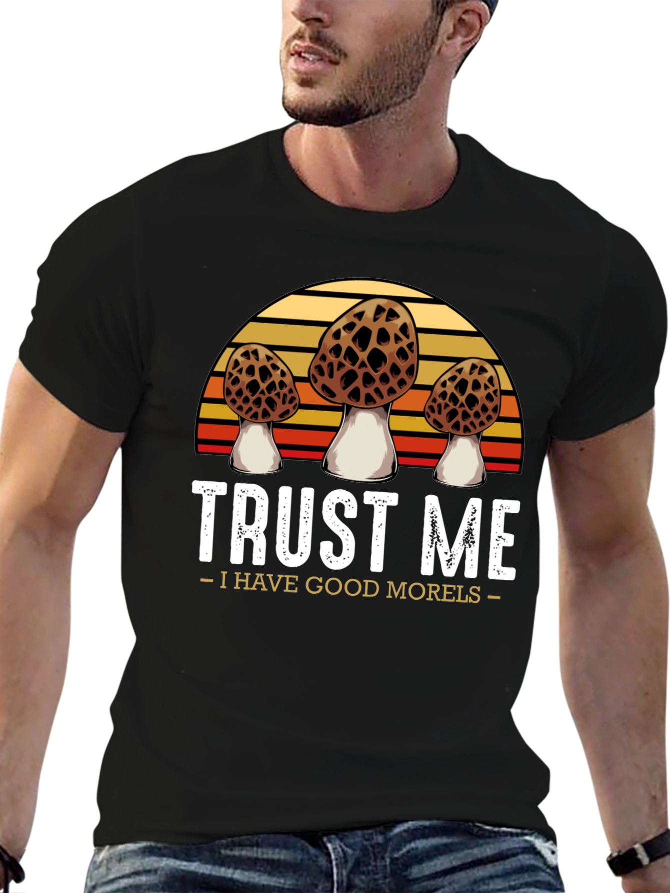 Trust Me I Have Good Morels T-Shirt