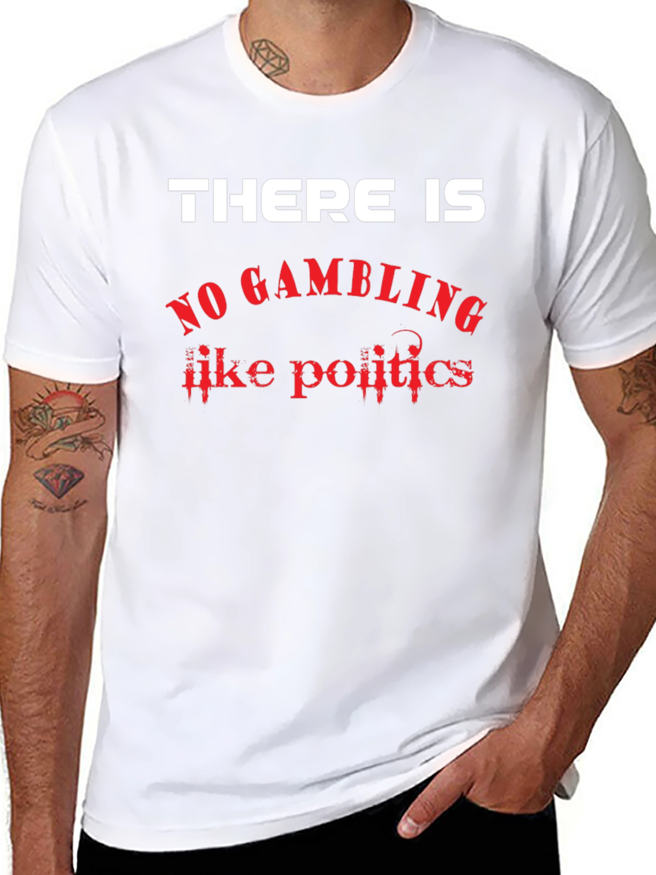 There Is No Gambling Like Politics Graphic T-Shirt