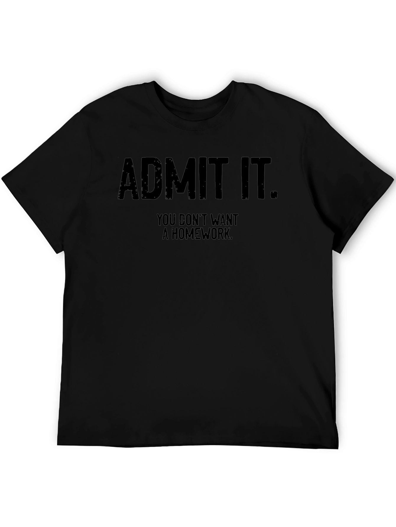 Admit It Homework T-Shirt