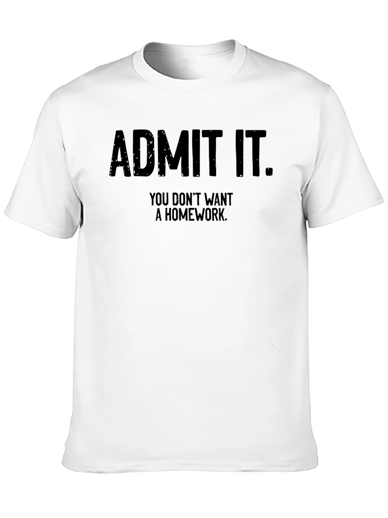 Admit It Homework T-Shirt