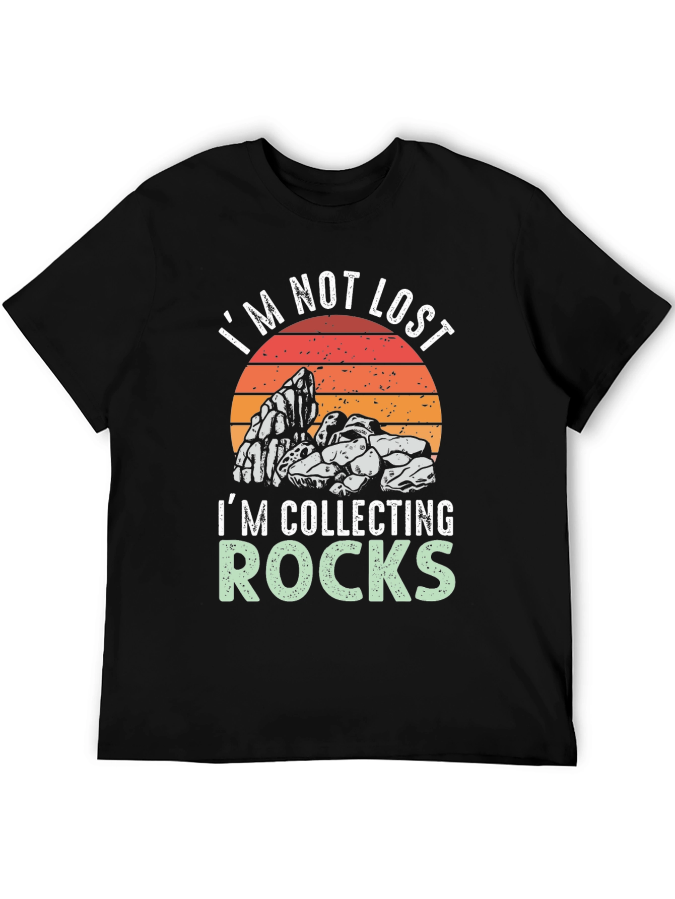 Im Not Lost Im Collecting Rocks T-Shirt