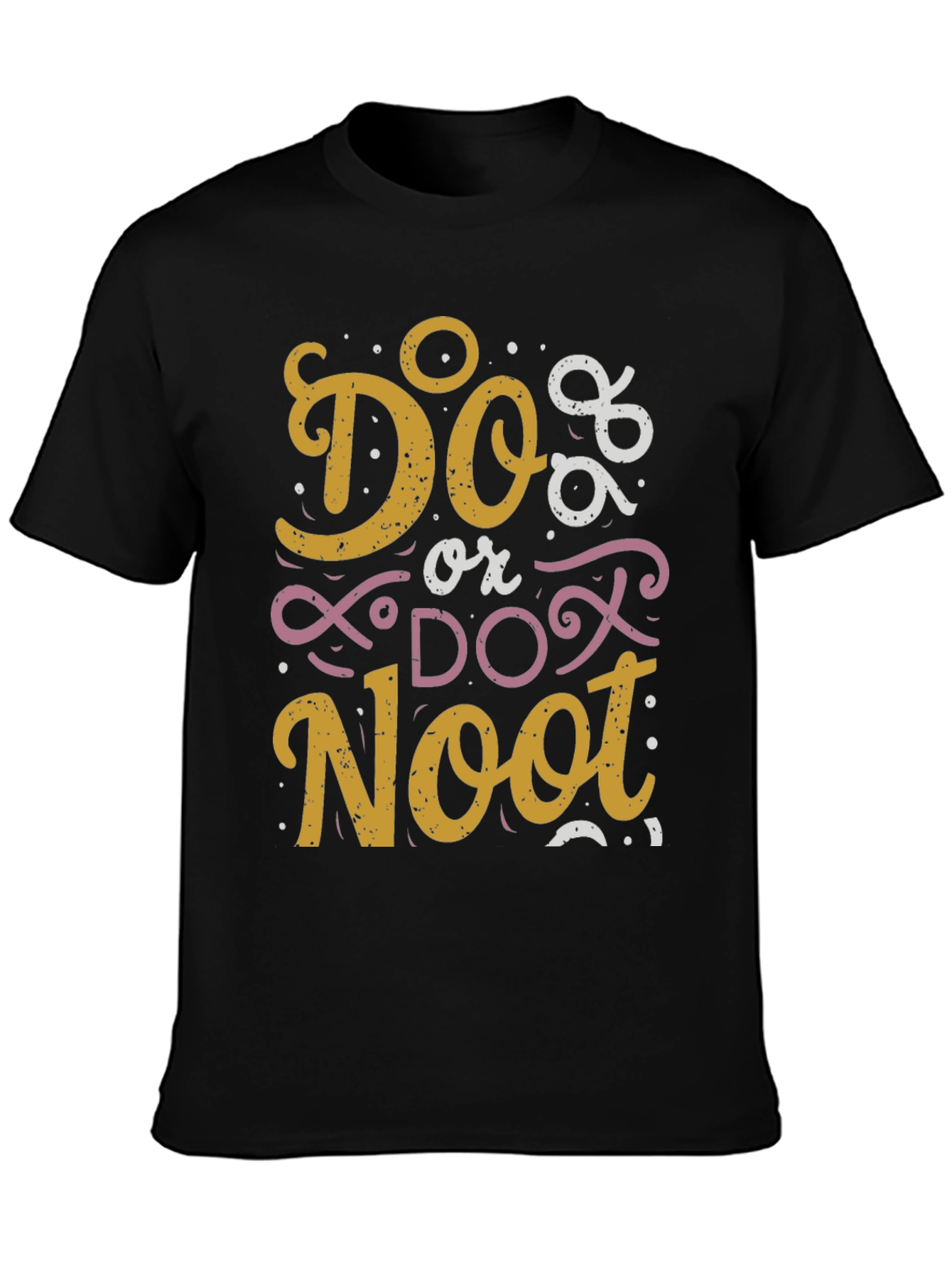 Do or Do Noot Graphic T-Shirt