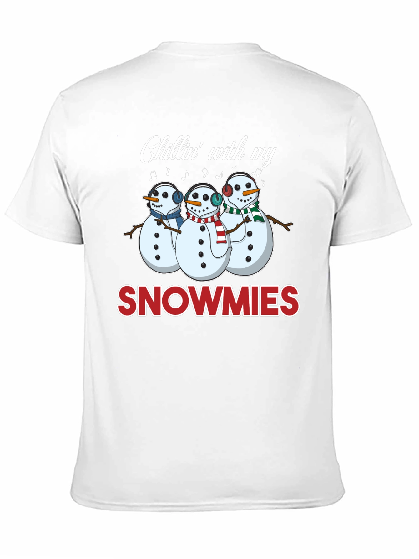 Chillin with my Snowmies T-Shirt
