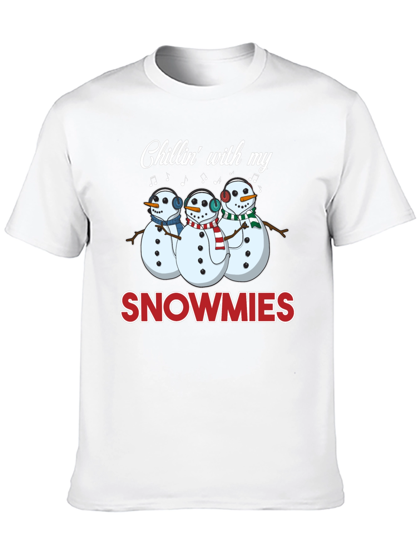 Chillin with my Snowmies T-Shirt