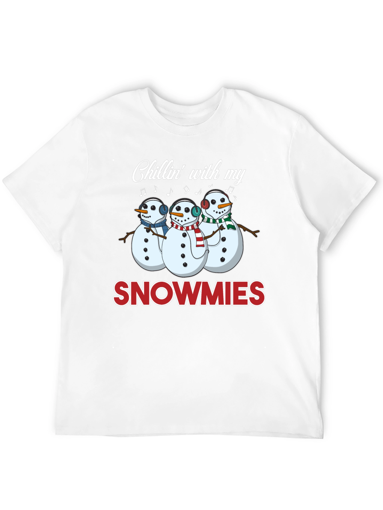 Chillin with my Snowmies T-Shirt